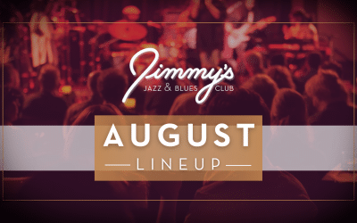 This August at Jimmy’s Jazz & Blues Club!