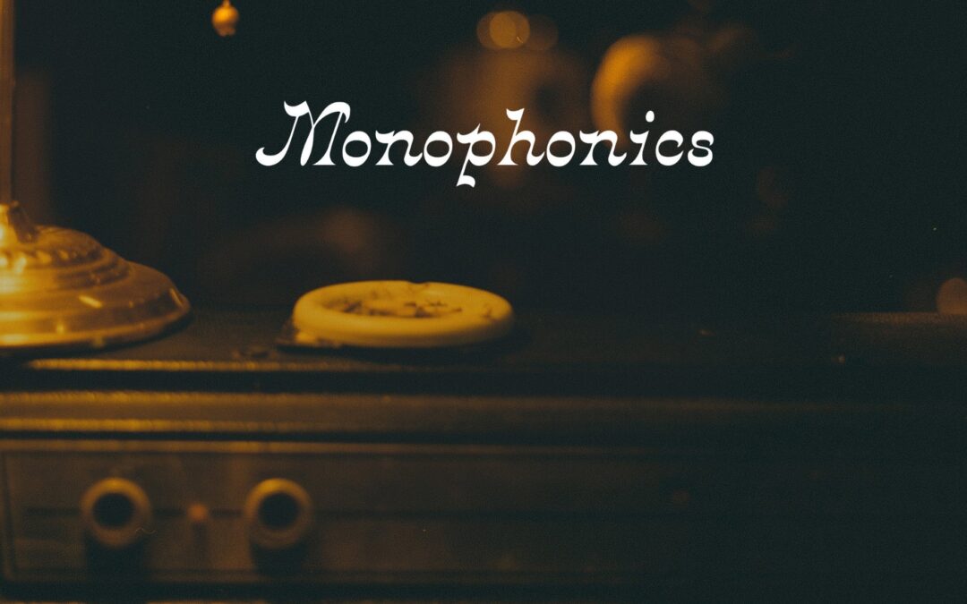 Monophonics